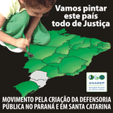 Movimento pela cria��o da Defensoria P�blica no Paran� e em Santa Catarina